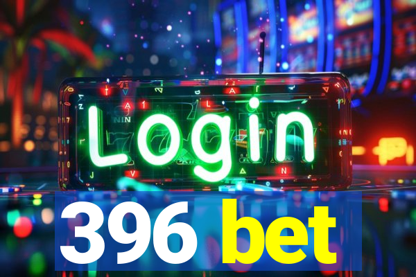 396 bet